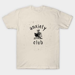 Anxiety Club Skeleton reading T-Shirt